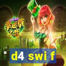 d4 swi f